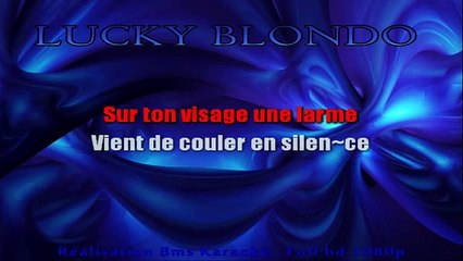 KaraokÃ© Lucky Blondo sur ton visage une larme