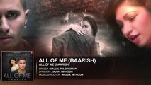 'All Of Me (Baarish)' Full AUDI0 S0ng _ Arjun Ft. Tulsi Kumar _X-Series