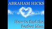 Abraham - Esther Hicks -  Love - How To Find the Perfect Man
