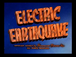 "Electric Earthquake" (1942) by Dave & Max Fleischer
