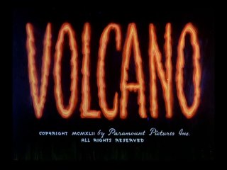 "Volcano" (1942) by Dave & Max Fleischer