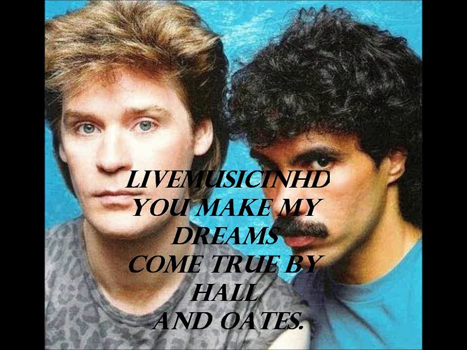 Hall & Oates You Make My Dreams Come True **Lyrics** [HD] video Dailymotion