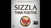 Reggae, Sizzla, Think Positive, The Blend, GREAT REGGAE SONG, May, 2015