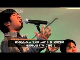 Jadwal Padat, Ryan d Masiv Kangen Anak