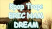Kpop Trap | Eric Nam 꿈 (Eric Nam Dream) Reaction