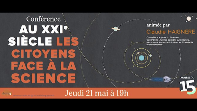 Conférence AU XXI Siècle: Les Citoyens face à la Science du Jeudi 22 Mai 2015