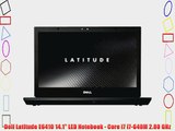 Dell Latitude E6410 14.1 LED Notebook - Core i7 i7-640M 2.80 GHz
