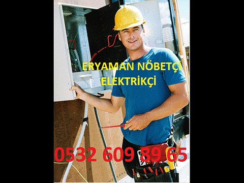 ERYAMAN ELEKTRİKÇİ (Nöbetçi usta) 0532 609 8965