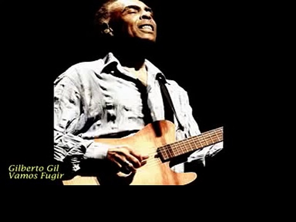Gilberto Gil - Vamos Fugir