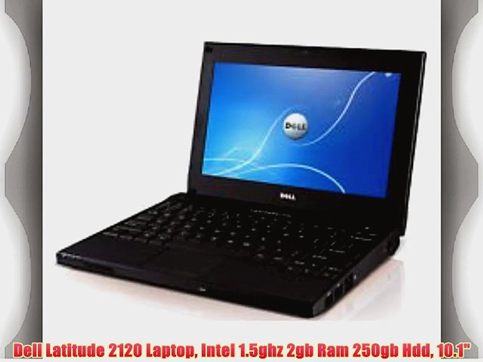 Dell Latitude 2120 Laptop Intel 1.5ghz 2gb Ram 250gb Hdd 10.1