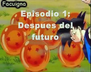 Dragon Ball AF Episodio 1  Despues del futuro