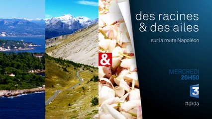 Des Racines et des Ailes, bande-annonce : Sur la route Napoléon (03/06)