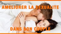 Comment améliorer la sexualité dans le couple (Sylvain Mimoun)