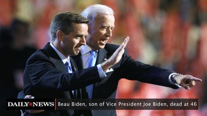Beau Biden, son of Vice President Joe Biden, dead at 46