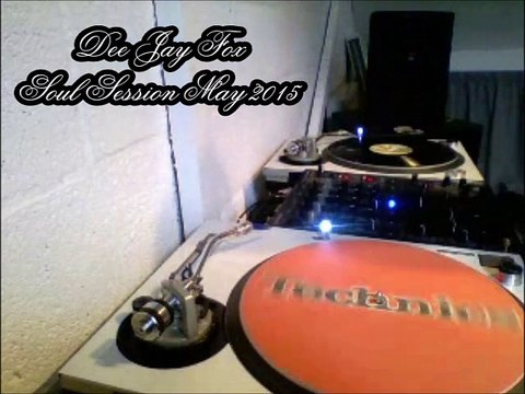 Dee Jay Fox - Soul Session May 2015