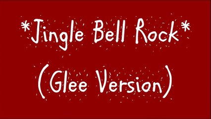 Glee - Jingle Bell Rock (Lyrics) HD