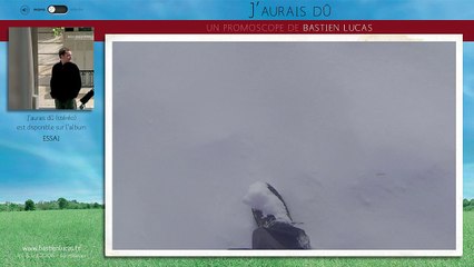 Bastien Lucas - J'aurais dû (Ceci est un promoscope*)