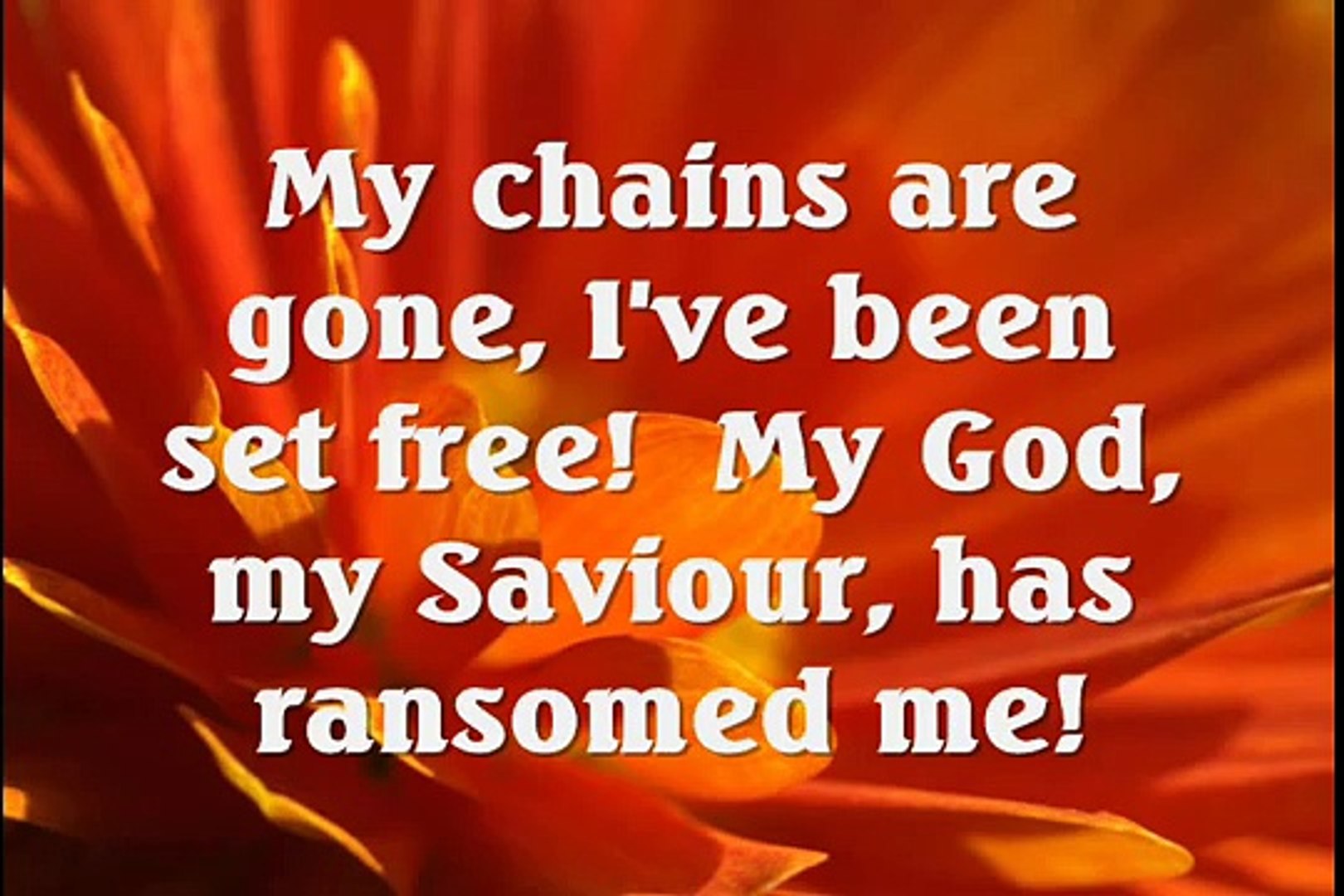 Amazing Grace My Chains Are Gone Video Dailymotion G dand like a flood his mercy reigns. amazing grace my chains are gone