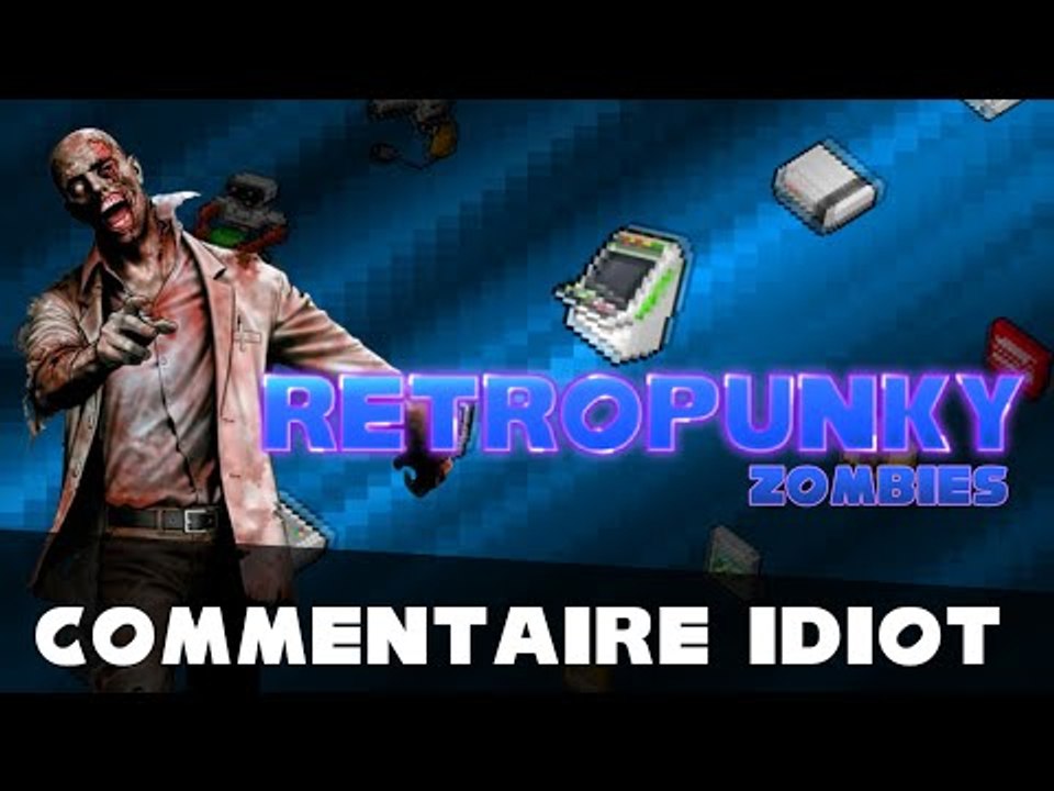 RETROPUNKY #1 - Commentaire Idiot