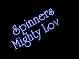 Spinners - Mighty Love