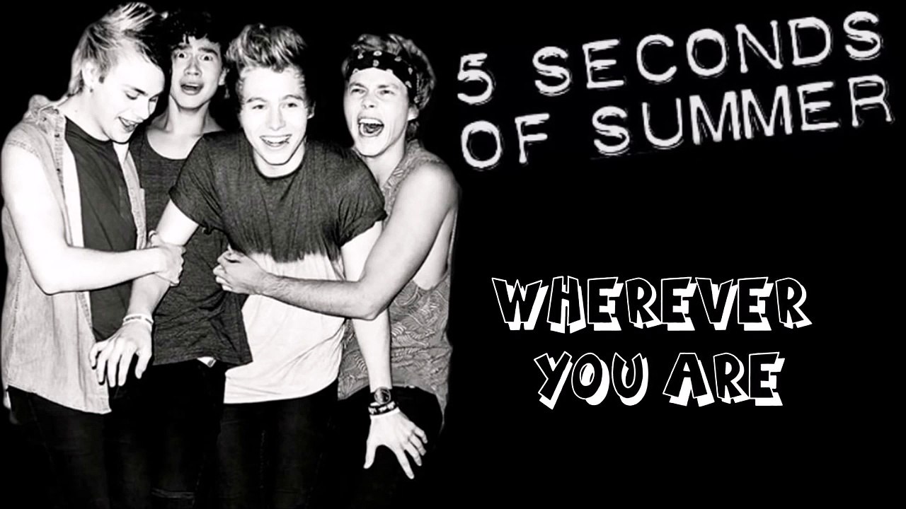 5 Seconds of Summer - Wherever You Are (Lyrics)