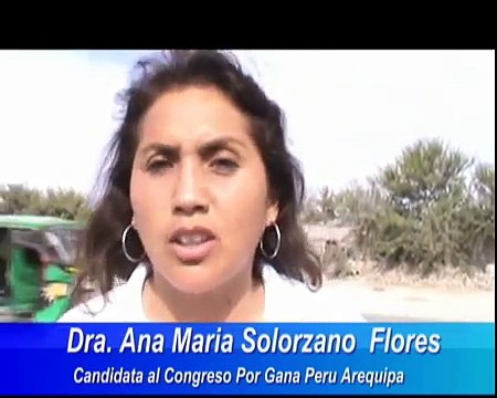 Dra. Ana Maria Solorzano Flores por Gana Peru en Majes El Pedregal Arequipa