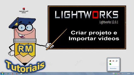 Lightworks Parte 1 - Criar projetos e importas arquivos