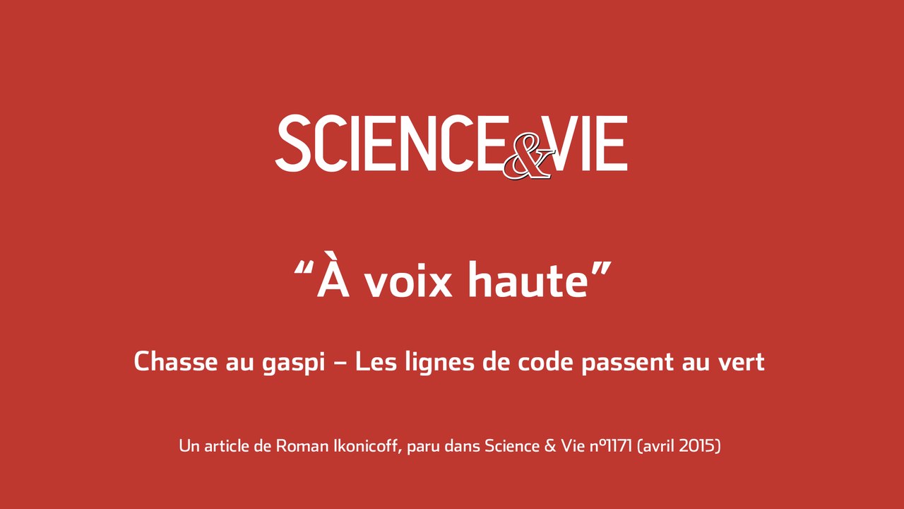 Science & Vie « A voix haute » - Chasse au gaspi – les lignes de code passent au code vert
