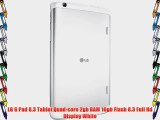 LG G Pad 8.3 Tablet Quad-core 2gb RAM 16gb Flash 8.3 Full Hd Display White