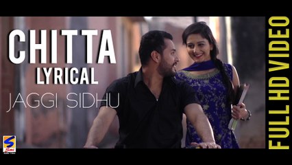 New Punjabi Songs 2015 | Chitta | Jaggi Sidhu | ✍ Lyrical Video | Latest Punjabi Songs 2015