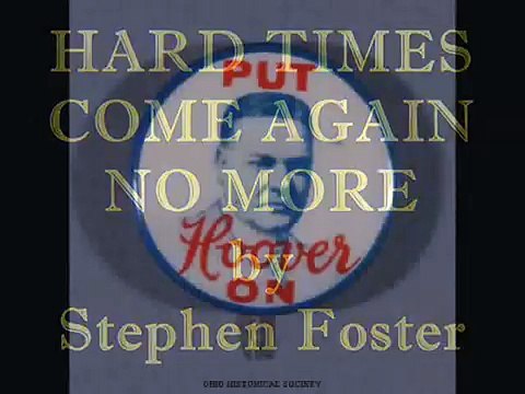 HARD TIMES COME AGAIN NO MORE