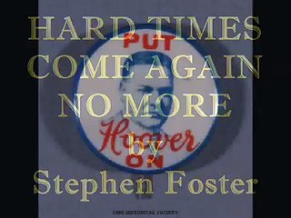 HARD  TIMES  COME  AGAIN  NO  MORE