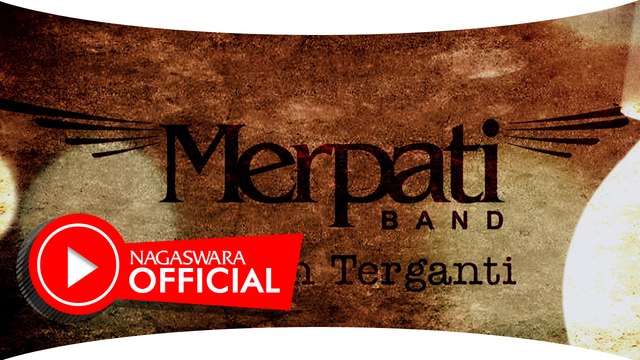 Merpati - Takkan Terganti - Official Music Video - Nagaswara
