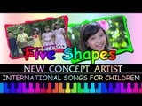 5 Shape - New Concept Artists - International Songs For Children