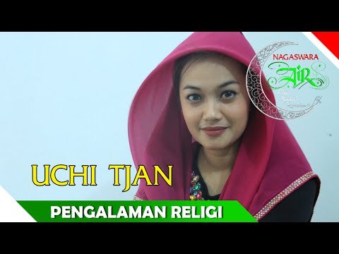 Uchi Tjan - Pengalaman Religius - Artis Ibadah Ramadan - Nagaswara