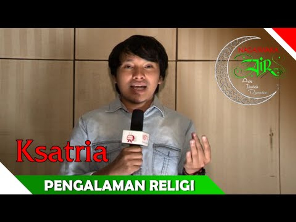 Ksatria - Pengalaman Religius - Artis Ibadah Ramadan - Nagaswara