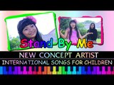 Stand By Me - New Concept Artists - International Songs For Children