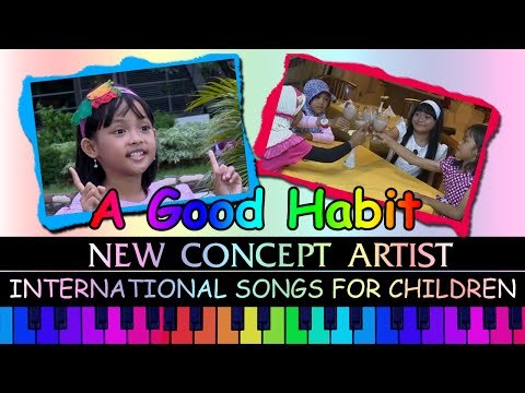 A Good Habit - New Concept Artists - International Songs For Children