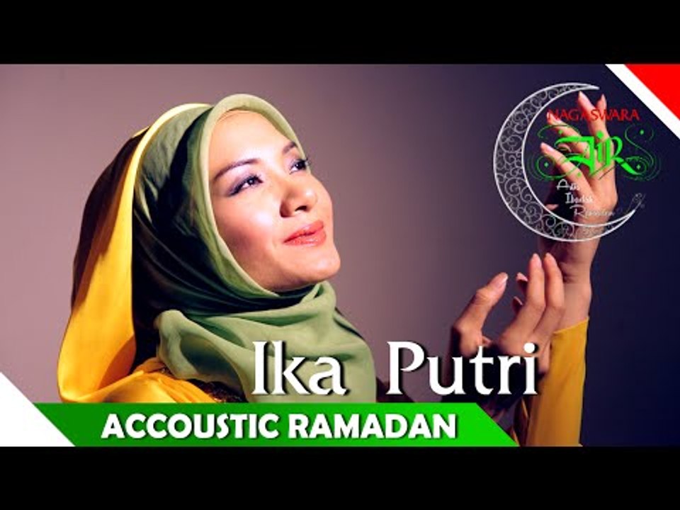 Ika Putri - Mencintai Dia - Akustik Ramadhan - Artis Ibadah Ramadan - Nagaswara