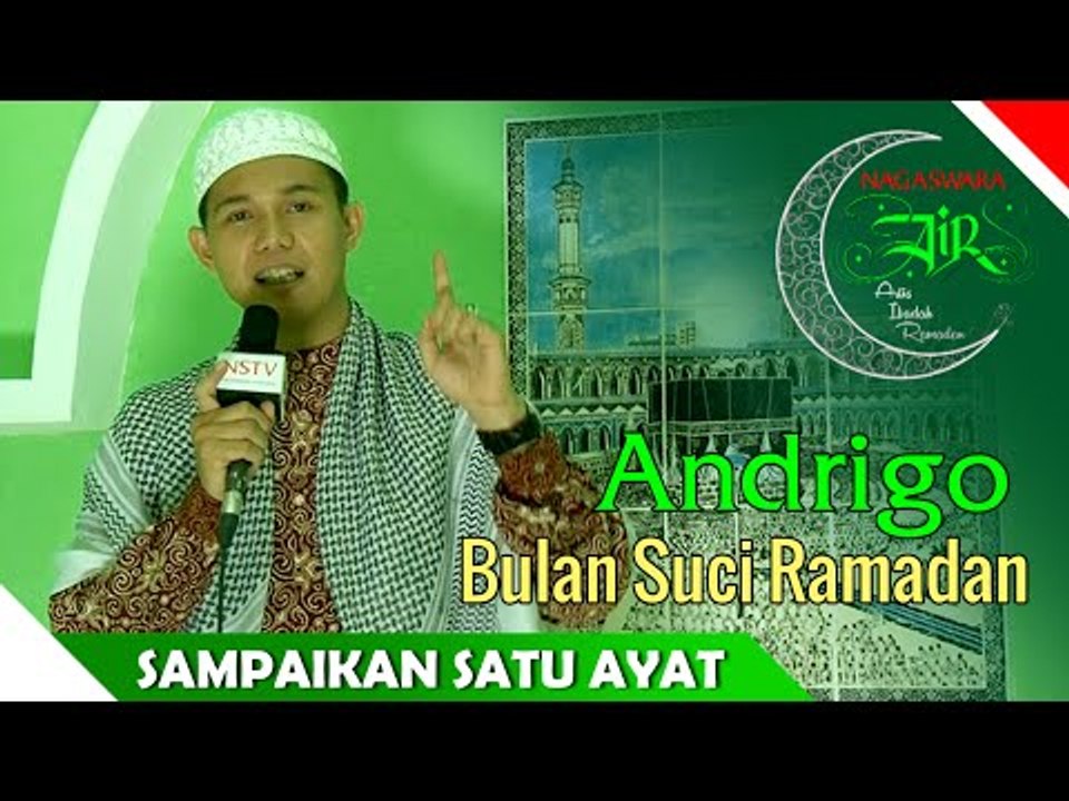 Andrigo - Sampaikan Satu Ayat - Nagaswara Artis Ibadah Ramadan - Nagaswara