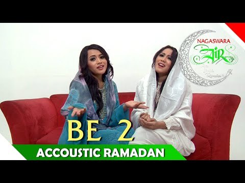 BE 2 - Akustik Ramadhan - Artis Ibadah Ramadan - Nagaswara