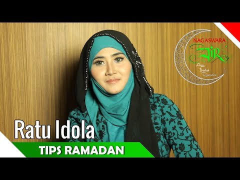 Ratu Idola - Tips Ramadan - Artis Ibadah Ramadhan 2014 - Nagaswara