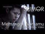Rumor - Memanggil Namamu - Official Music Video - Nagaswara