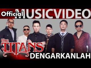 The Titans - Dengarkanlah - Official Music Video