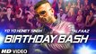 'Birthday Bash' FULL VIDEO SONG - Yo Yo Honey Singh - Dilliwaali Zaalim Girlfriend - Divyendu Sharma