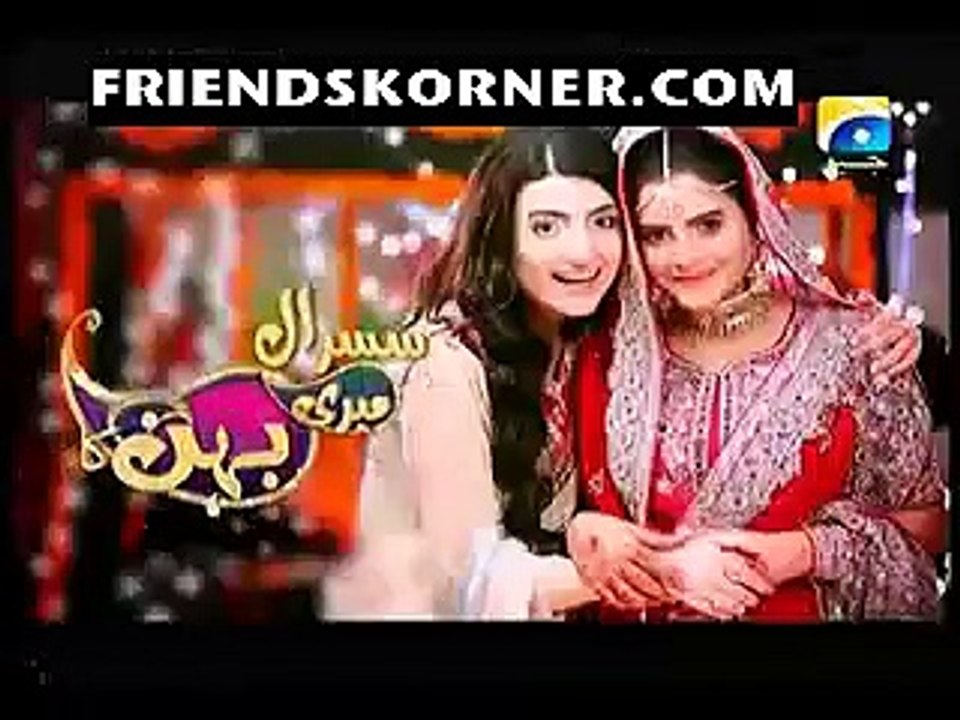 Susral Meri Behen Ka Episode 56 On Geo Tv In High Quality 2nd June 2015
