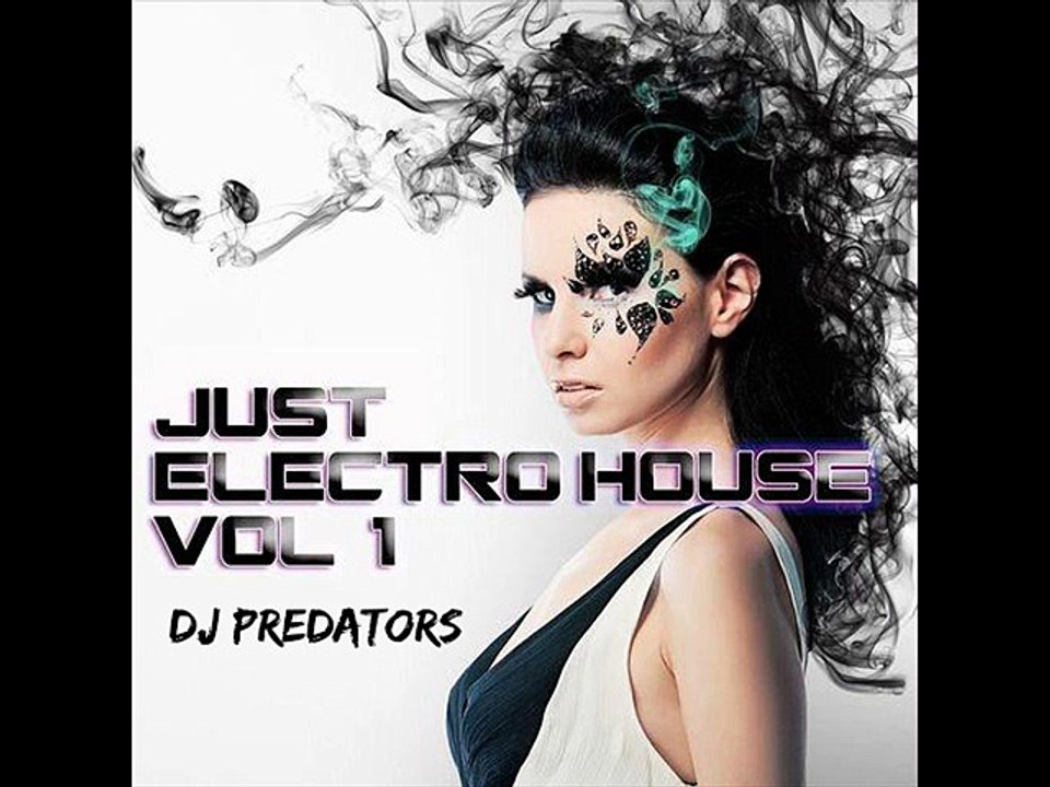 Just Electro House Vol. 1 - DJ PREDATORS