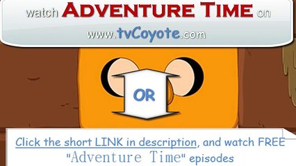 Adventure Time Season 6 Episode 41 - On the Lam - Full Episode Links