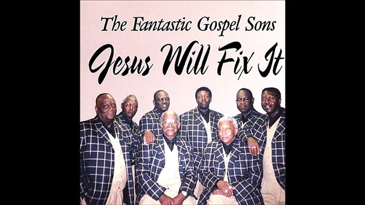Jesus Will - The Fantastic Gospel Sons  "Jesus Will Fix It" CD