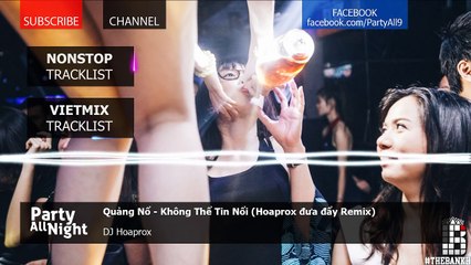 Quảng Nổ Bphone - Không Thể Tin Nổi (Hoaprox đưa đẩy remix)